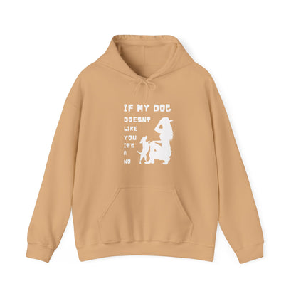 Unisex Heavy Blend™ "If my dog doesn't like you its a no" Hooded Sweatshirt - Sniff Waggle And Walk