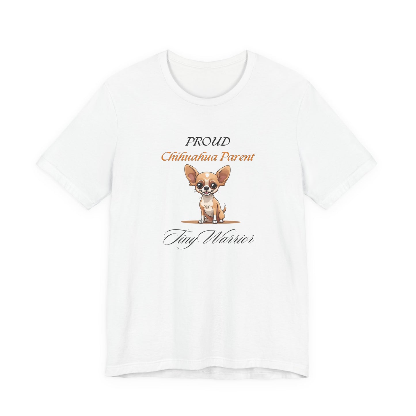 Proud Chihuahua Parent organic t-shirt front design featuring the Tiny Warrior artwork