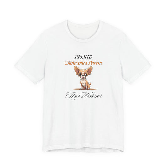 Proud Chihuahua Parent organic t-shirt front design featuring the Tiny Warrior artwork