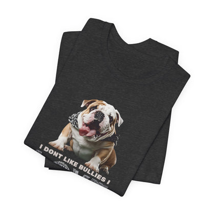 I Don't Like Bullies I Love Them T-Shirt — Black — GOTS certified — SniffWaggleNWalk™