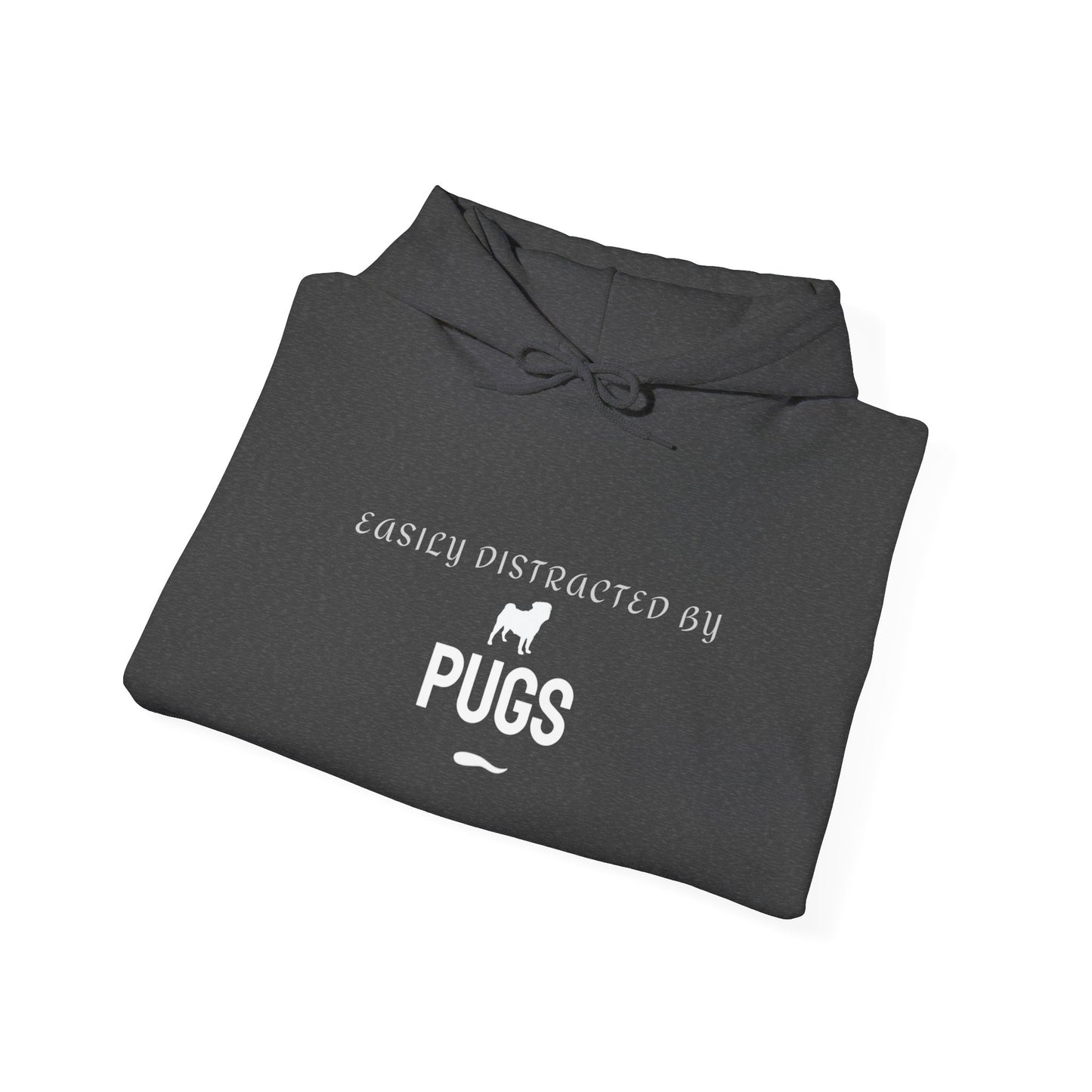Pug Lover Hoodie — "Easily Distracted by Pugs" Graphic Sweatshirt