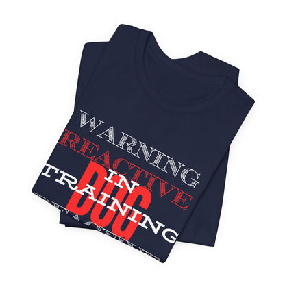 Warning Reactive Dog in Training t-shirt — double-sided reactive dog parent tee, Sniff Waggle And Walk