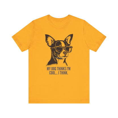 PawfectPrints Apparel Co.™ "My dog thinks im cool I think" T-shirt - Sniff Waggle And Walk