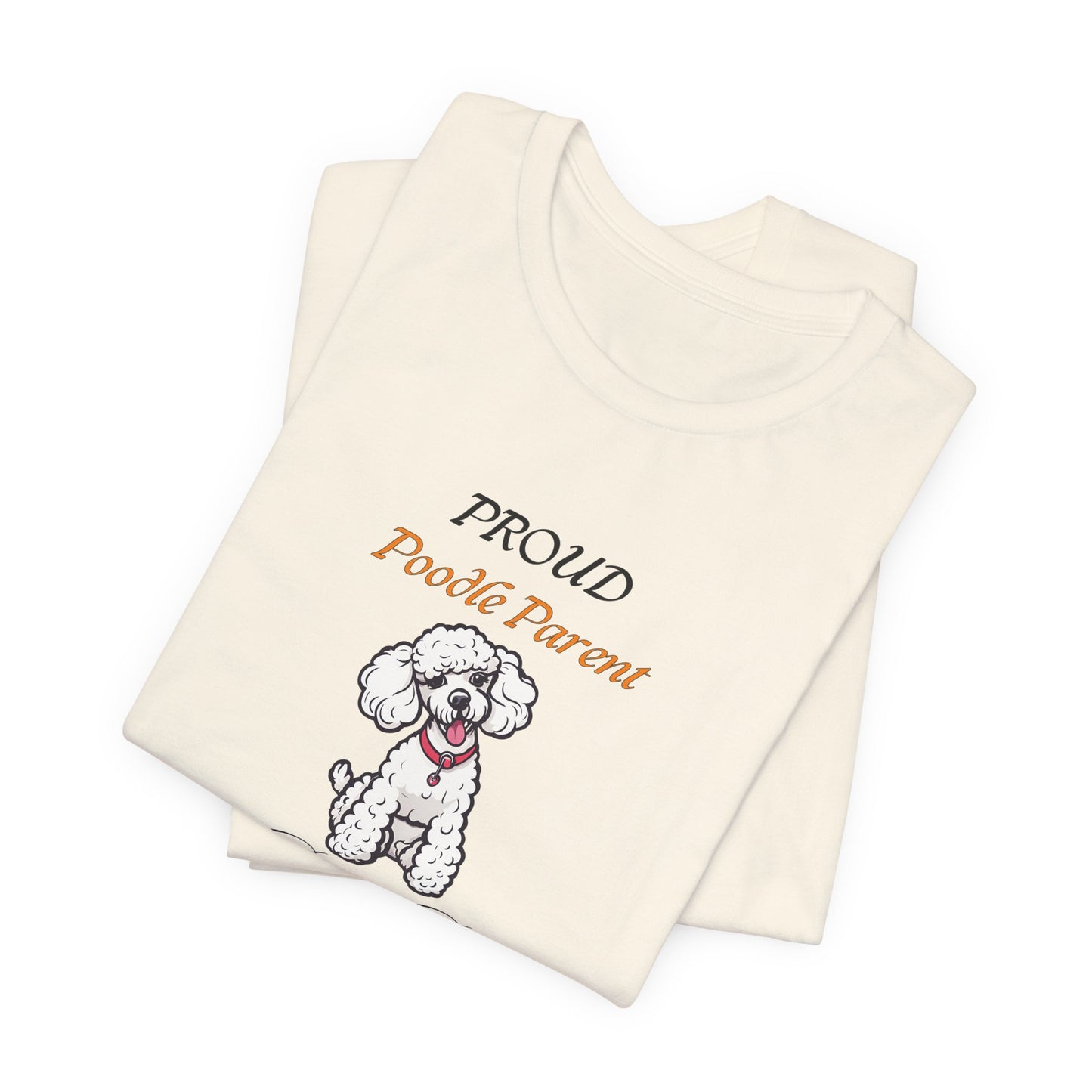 Proud Poodle Parent t-shirt folded to show fabric and fit