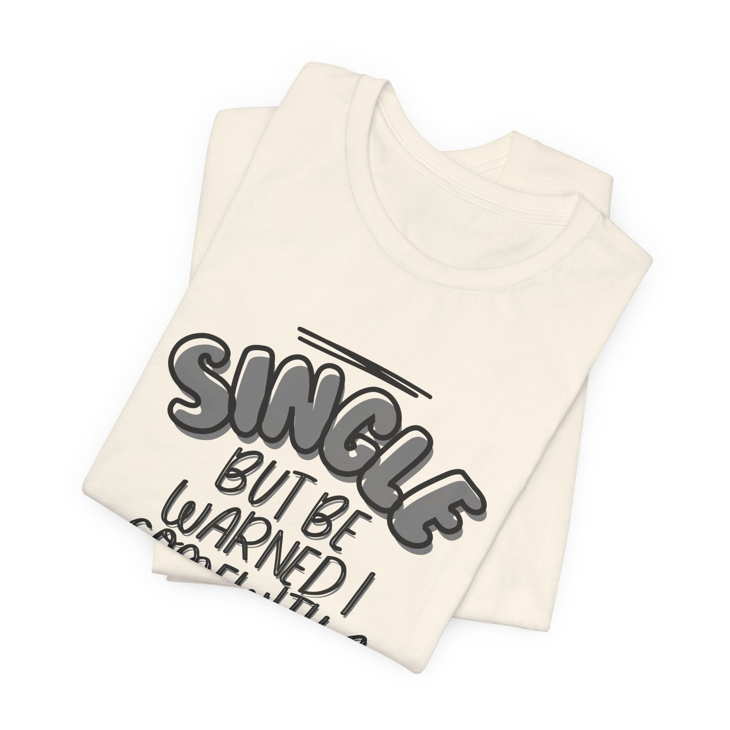Single But Be Warned I Come With a Dog t-shirt print detail