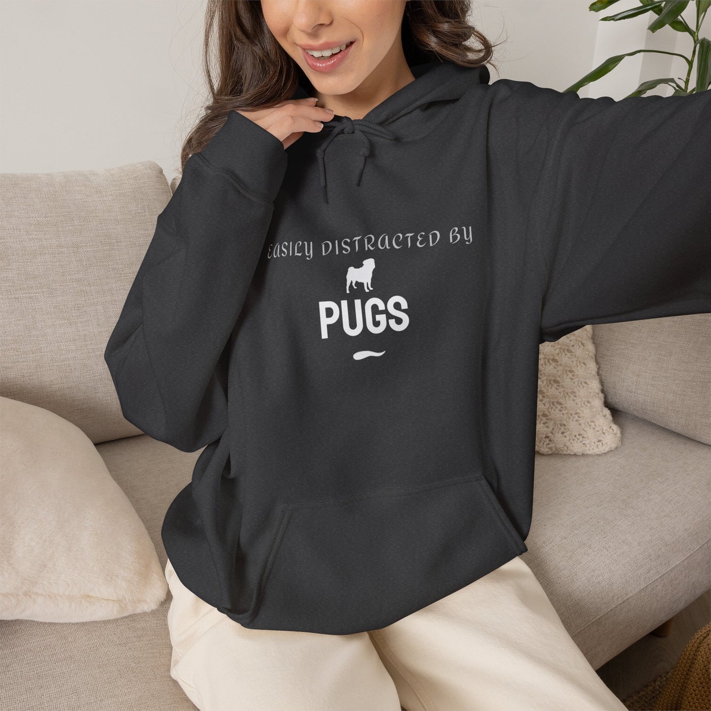Pug Lover Hoodie — "Easily Distracted by Pugs" Graphic Sweatshirt