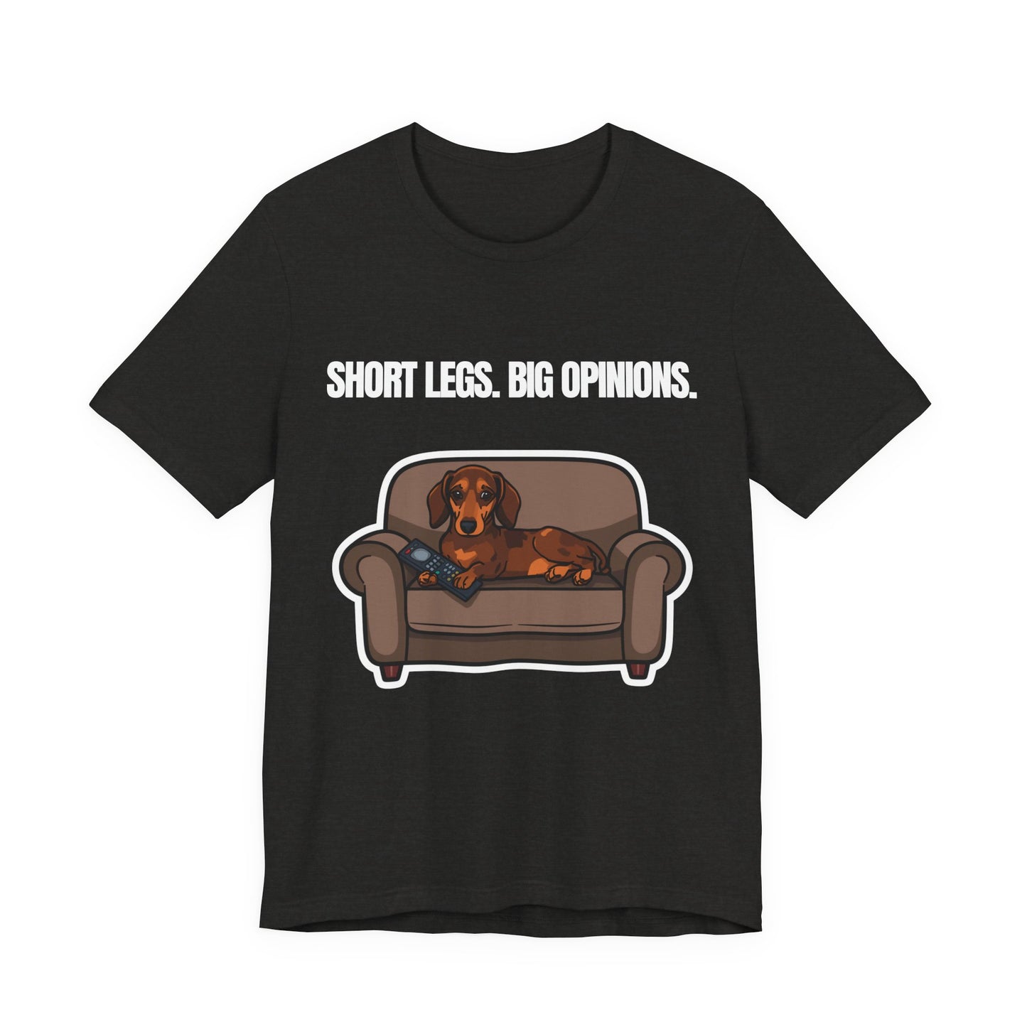 Dachshund Tee — "Short Legs. Big Opinions." Funny Dog Lover T-Shirt