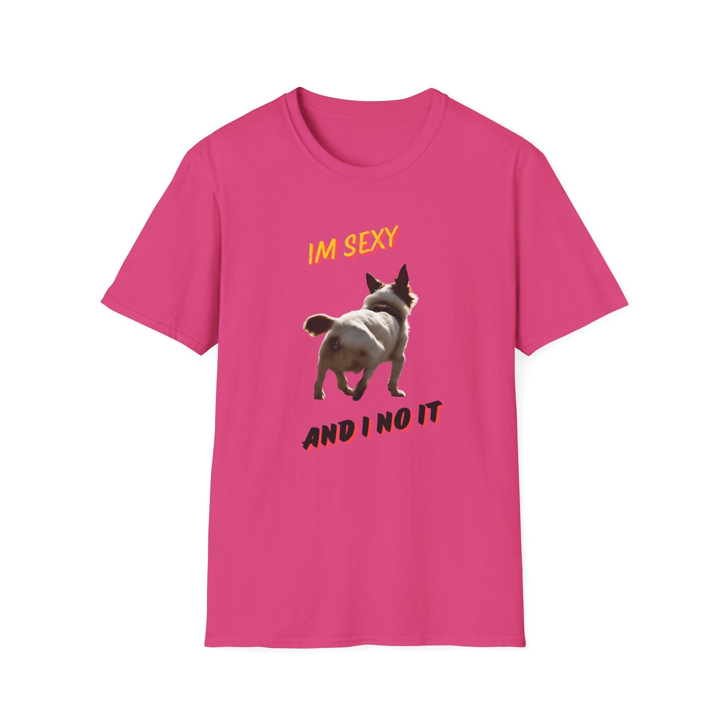 IM SEXY AND I NO IT Unisex Softstyle T-Shirt - Sniff Waggle And Walk