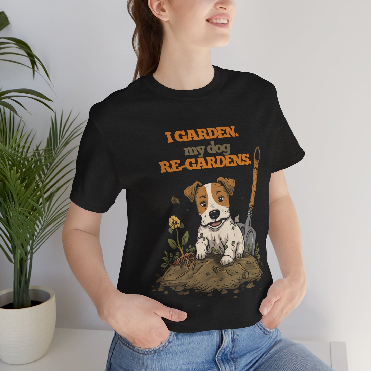 I Garden My Dog Re-Gardens funny gardening dog lover t-shirt