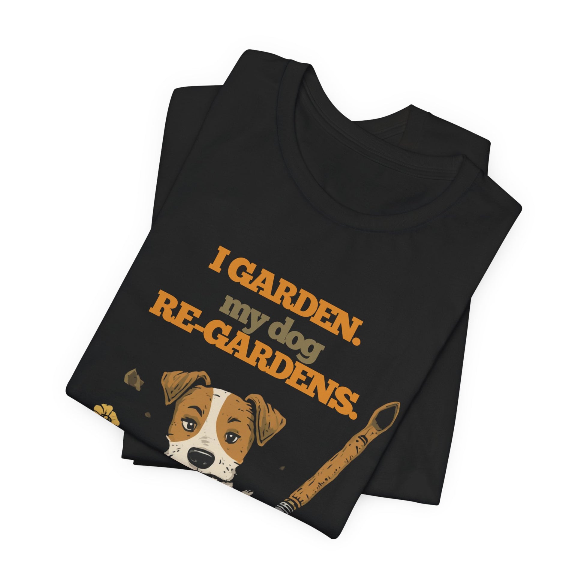I Garden My Dog Re-Gardens tee shown on model