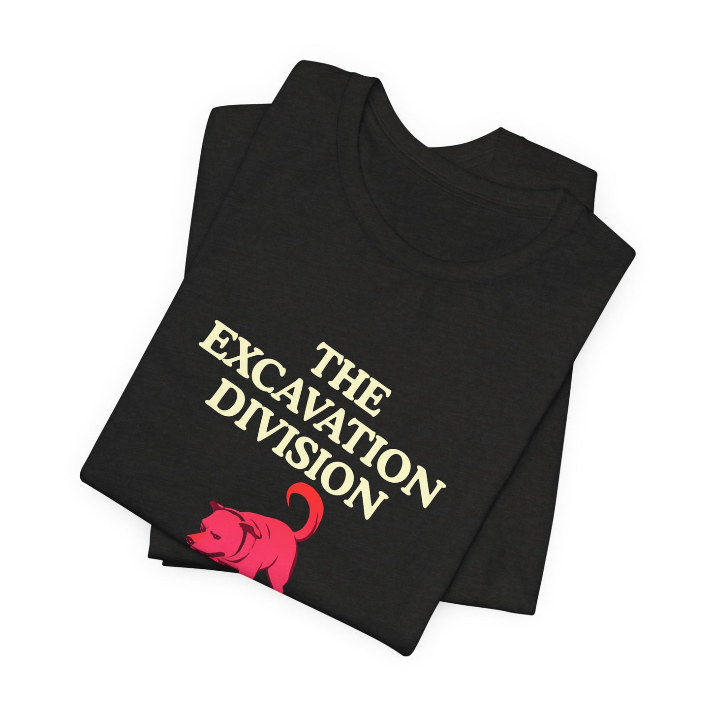 Excavation Division Tee — 'Hole. Dug.' Dog Graphic T-Shirt