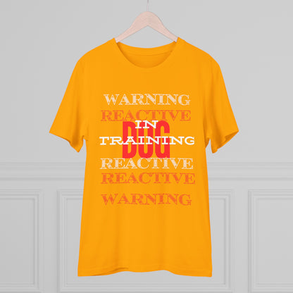 WARNING REACTIVE DOG IN TRAINING Organic T-shirt - Unisex - Sniff Waggle And Walk