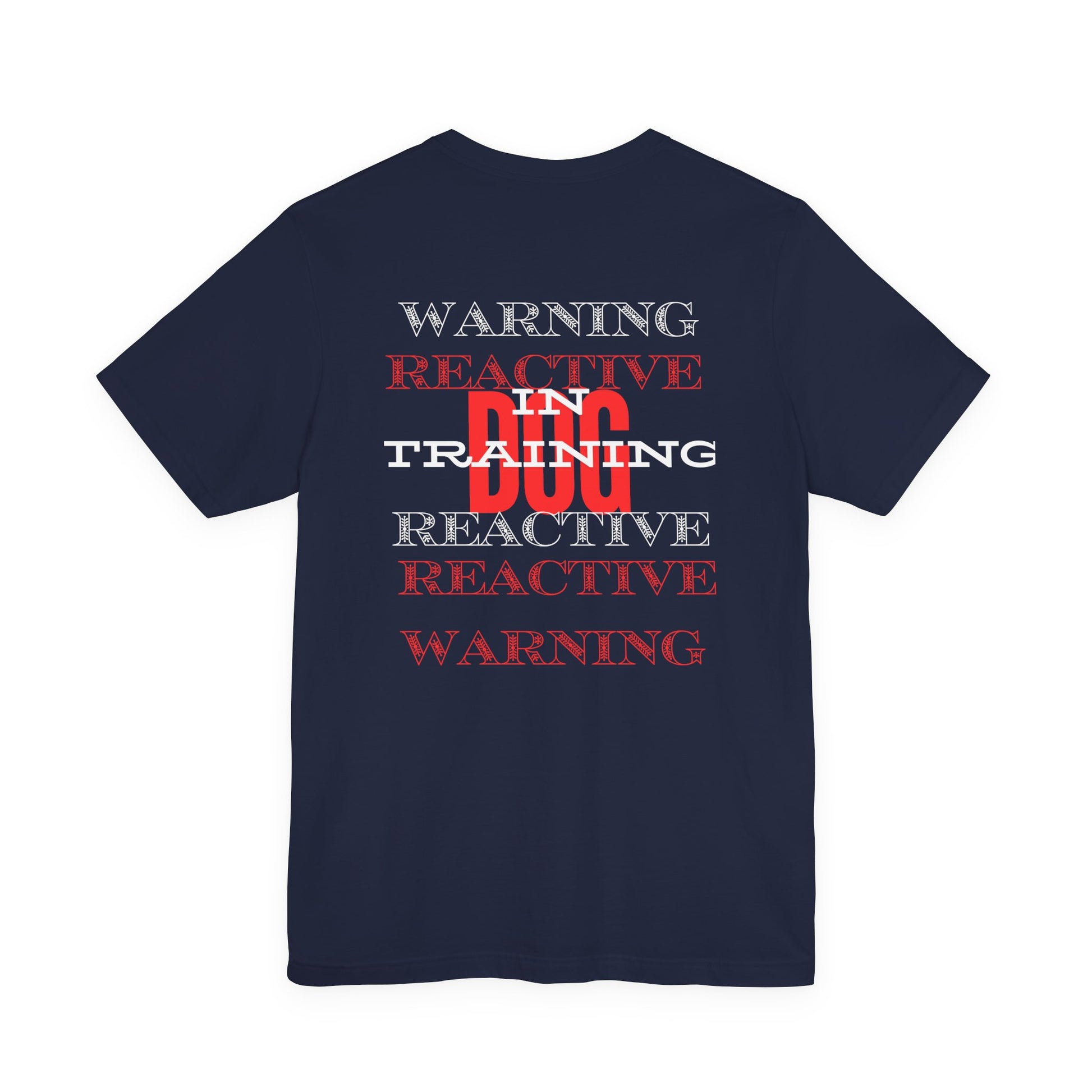 Warning Reactive Dog in Training t-shirt — give-me-space dog training tee, organic unisex fit, Sniff Waggle And Walk