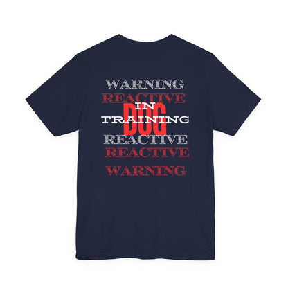 Warning Reactive Dog in Training t-shirt — give-me-space dog training tee, organic unisex fit, Sniff Waggle And Walk