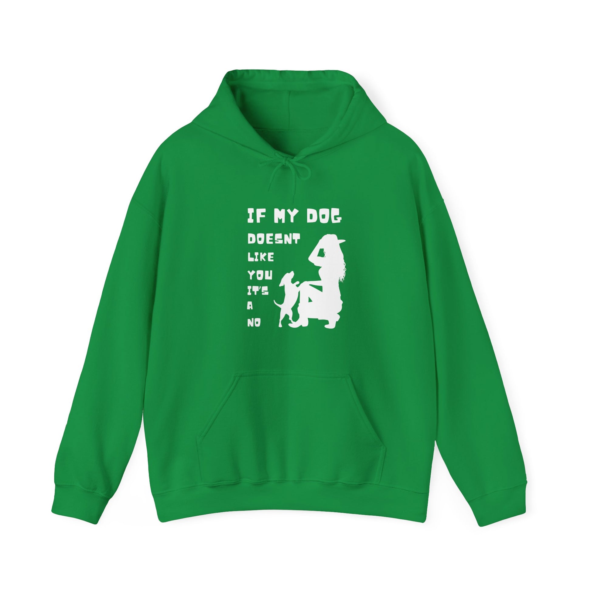 Unisex Heavy Blend™ "If my dog doesn't like you its a no" Hooded Sweatshirt - Sniff Waggle And Walk