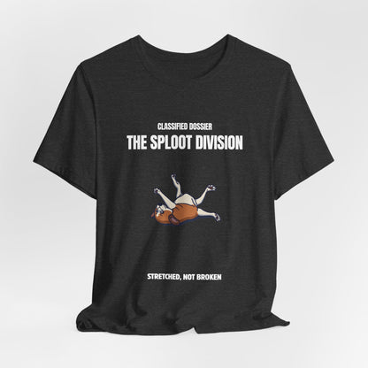The Sploot Division T‑Shirt — "Stretched, Not Broken" Funny Dog Sploot Tee