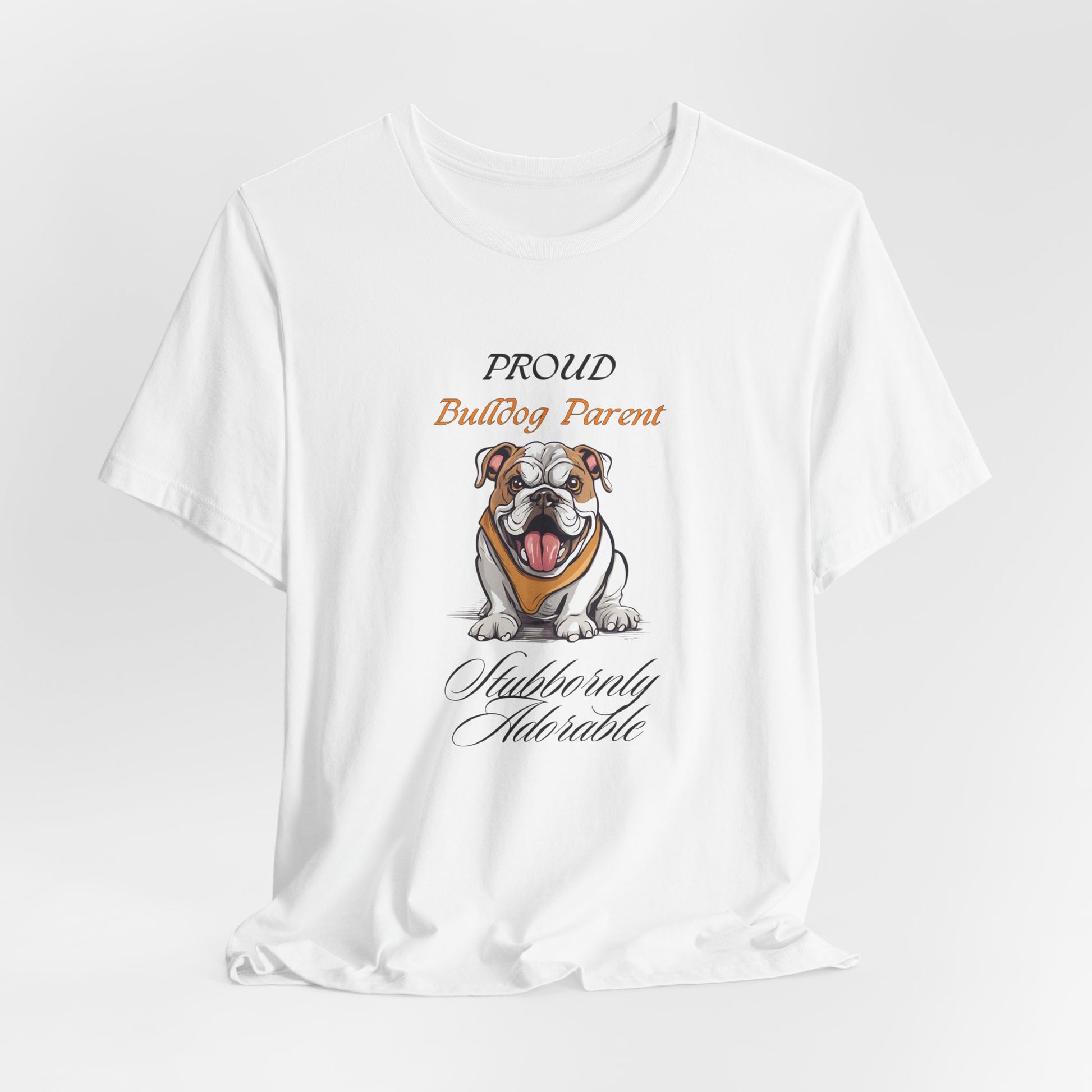 Proud Bulldog Parent t-shirt design close-up of Stubbornly Adorable artwork