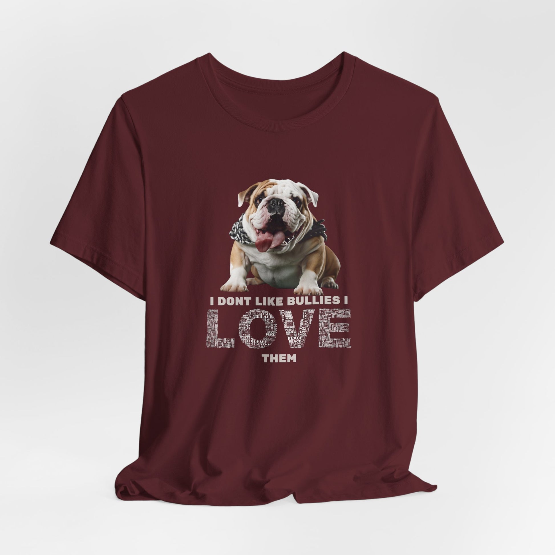 I Don't Like Bullies I Love Them T-Shirt — Black — unisex relaxed fit — SniffWaggleNWalk™