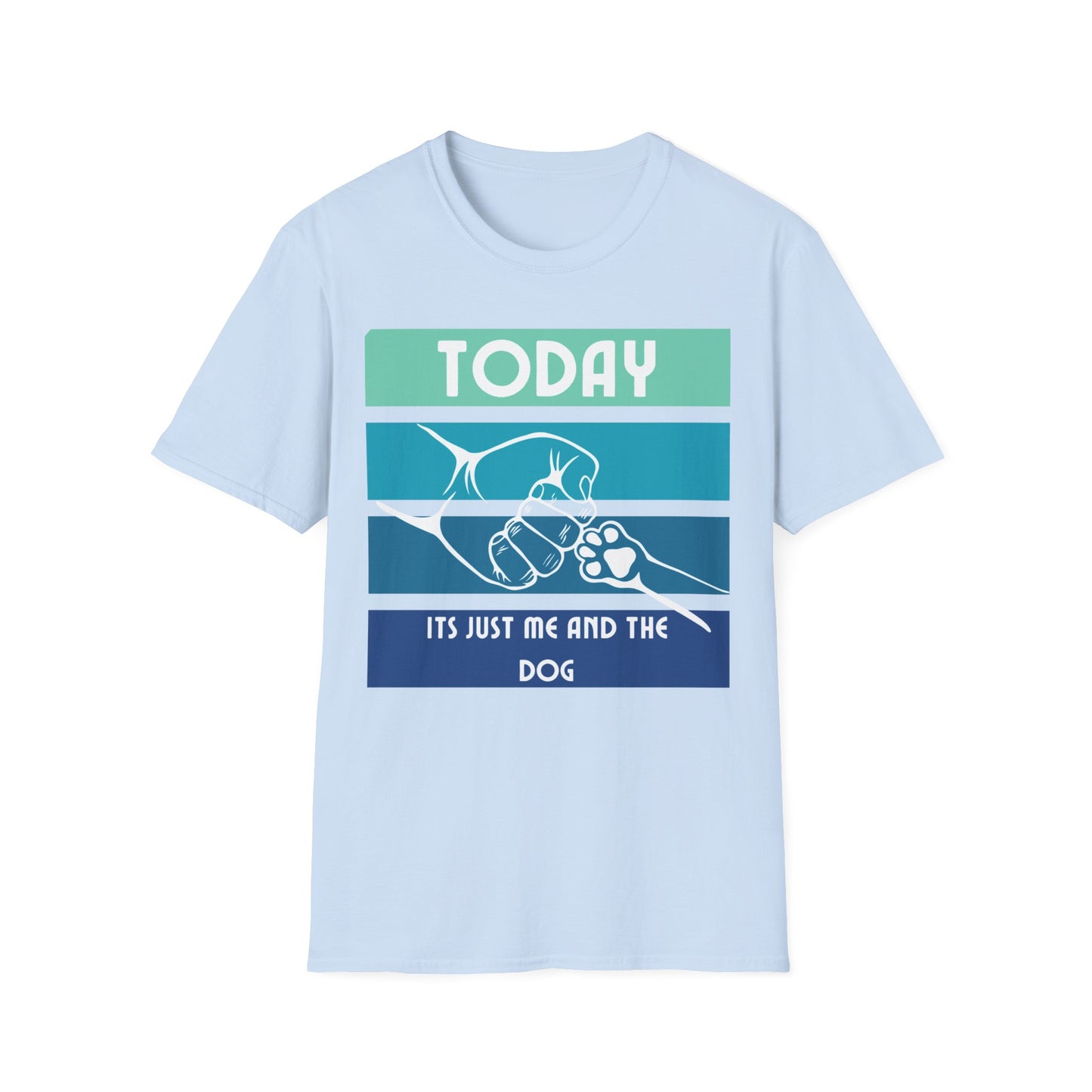 TODAY ITS JUST ME AND THE DOG Unisex Softstyle T-Shirt - Sniff Waggle And Walk