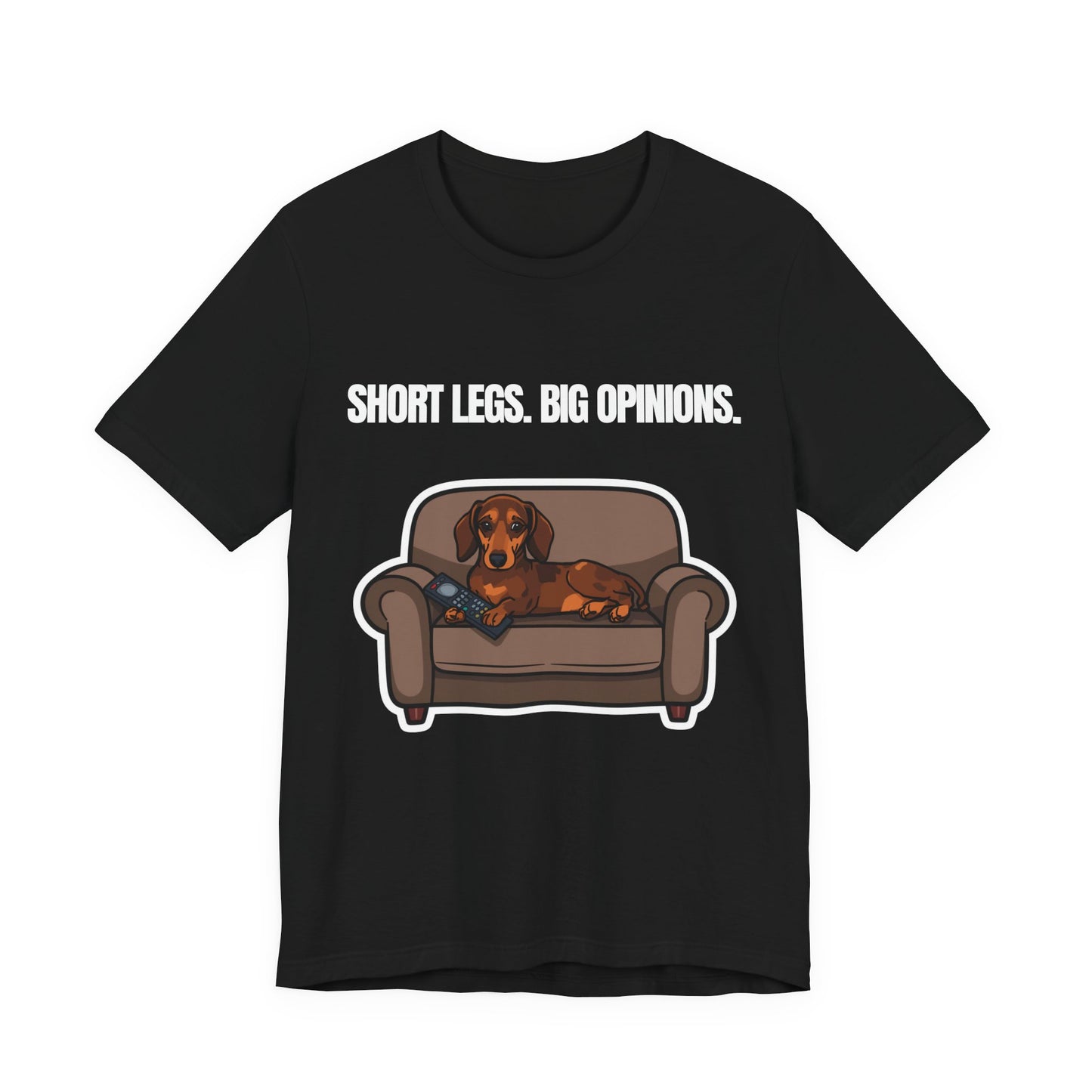 Dachshund Tee — "Short Legs. Big Opinions." Funny Dog Lover T-Shirt