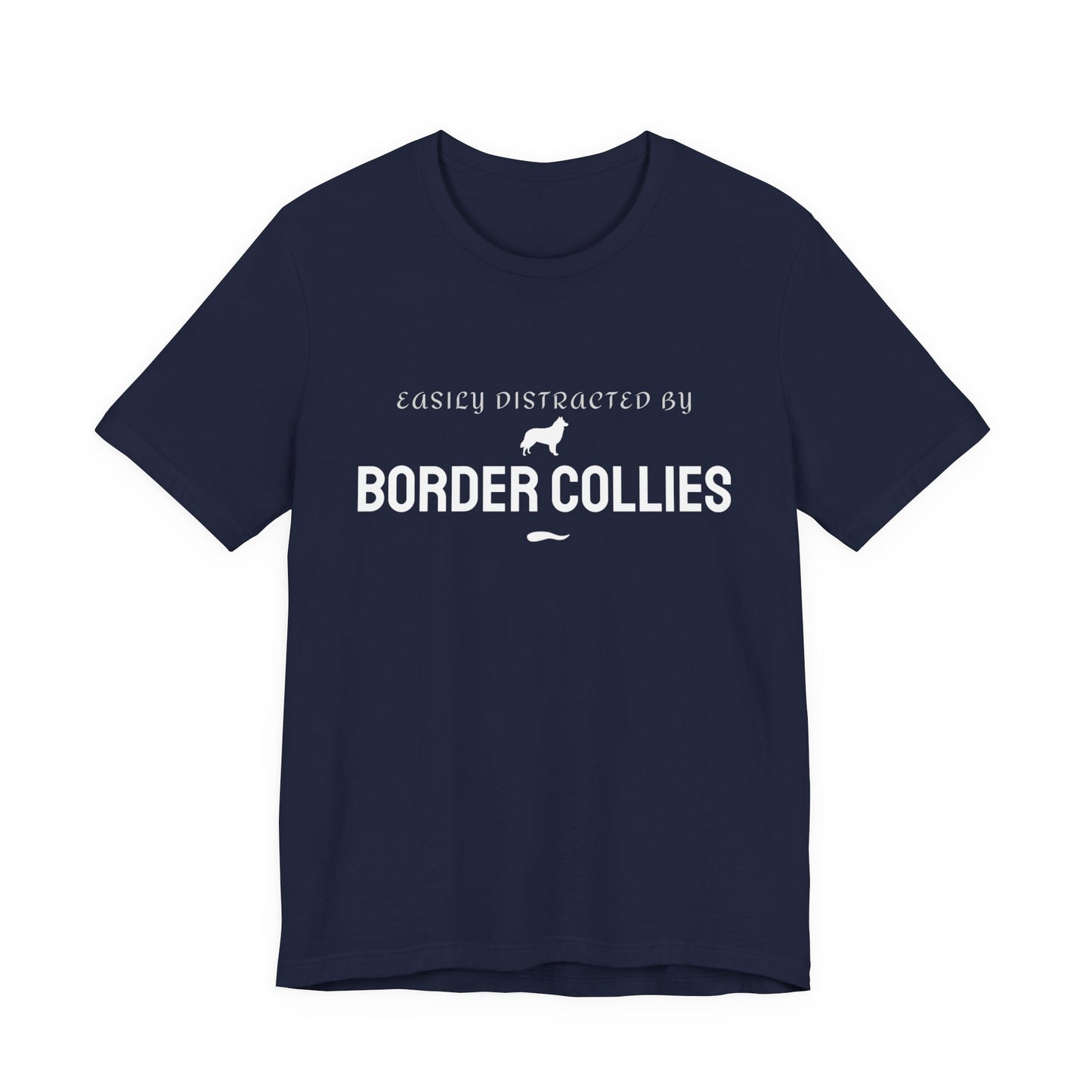 Easily Distracted by Border Collies T‑Shirt