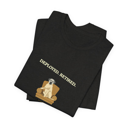 Retired Veteran Tee - "Deployed. Retired. Earned the Good Chair."