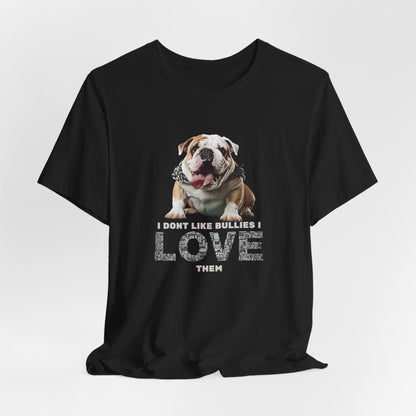 I Don't Like Bullies I Love Them T-Shirt — Dark Grey Heather — American Bully tee — SniffWaggleNWalk™