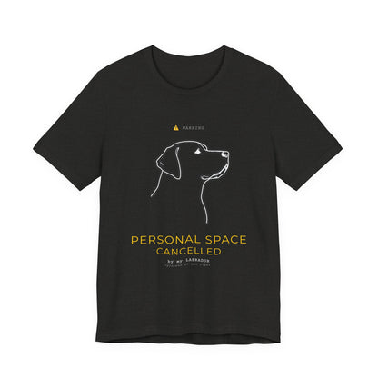 T‑Shirt — "Personal Space Cancelled" Minimal Dog LABRADOR Graphic Tee