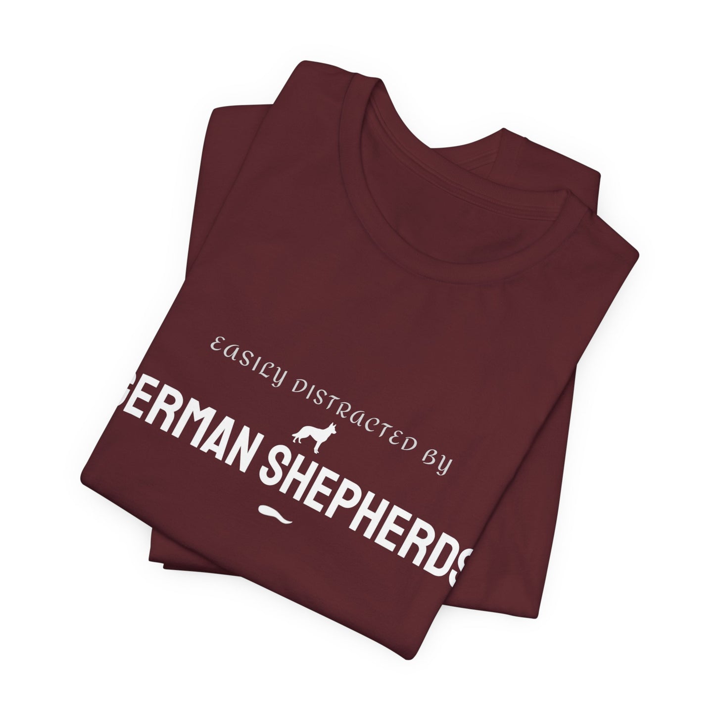 Easily Distracted By German Shepherds T-Shirt