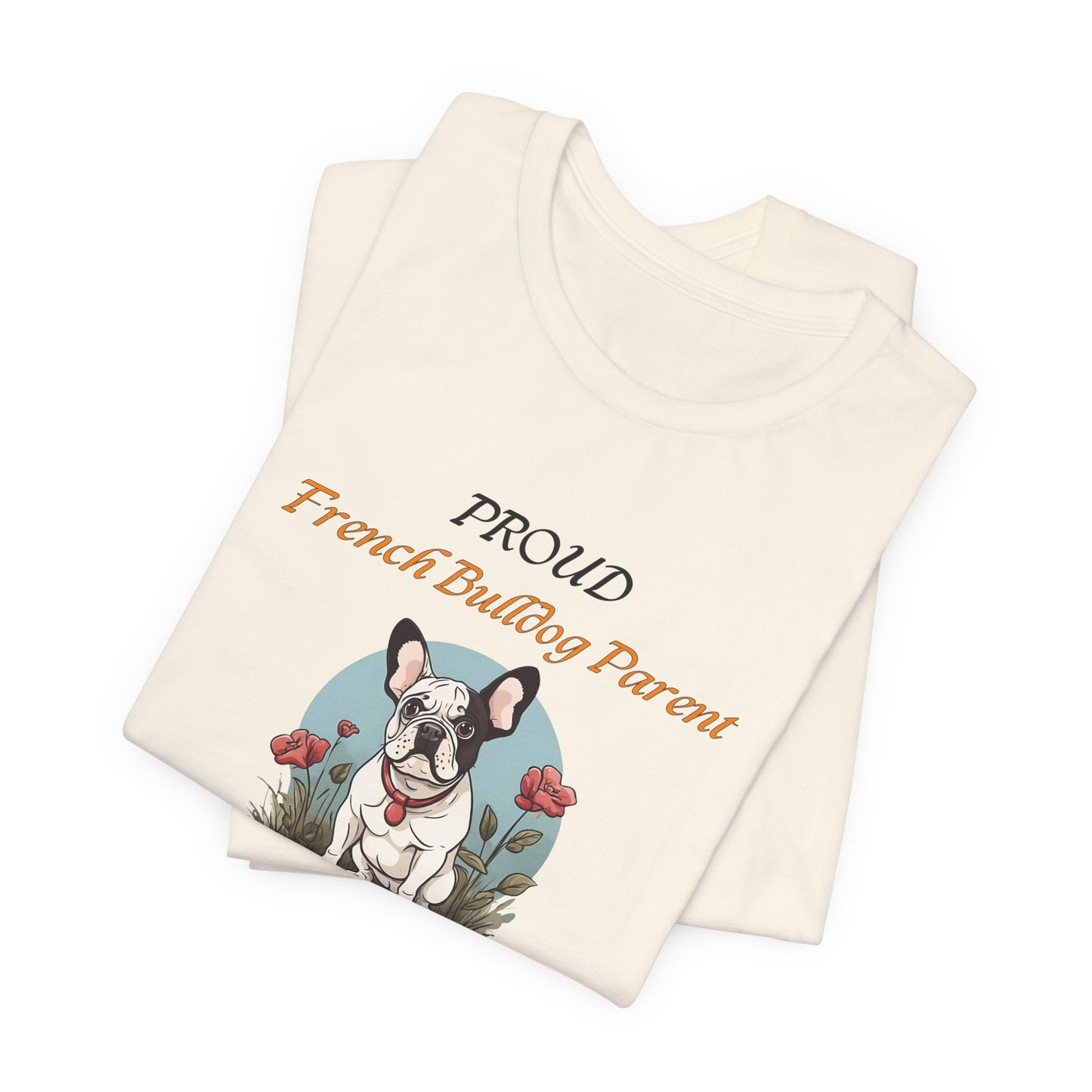 Proud French Bulldog Parent t-shirt — folded