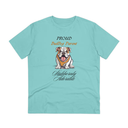 PROUD BULLDOG PARENT "Stubbornly Adorable" Organic Dog themed Soft T-shirt - Unisex - Sniff Waggle And Walk