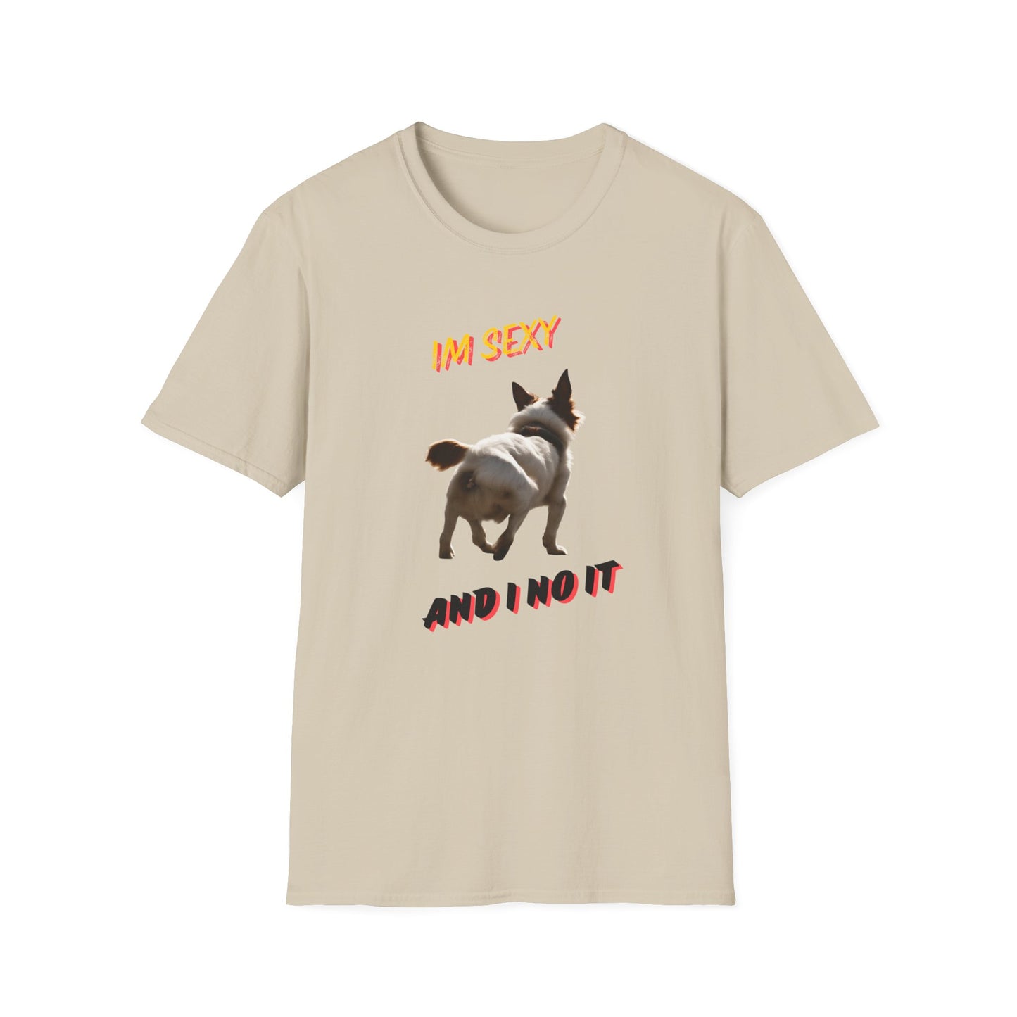 IM SEXY AND I NO IT Unisex Softstyle T-Shirt - Sniff Waggle And Walk