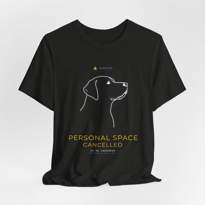 T‑Shirt — "Personal Space Cancelled" Minimal Dog LABRADOR Graphic Tee