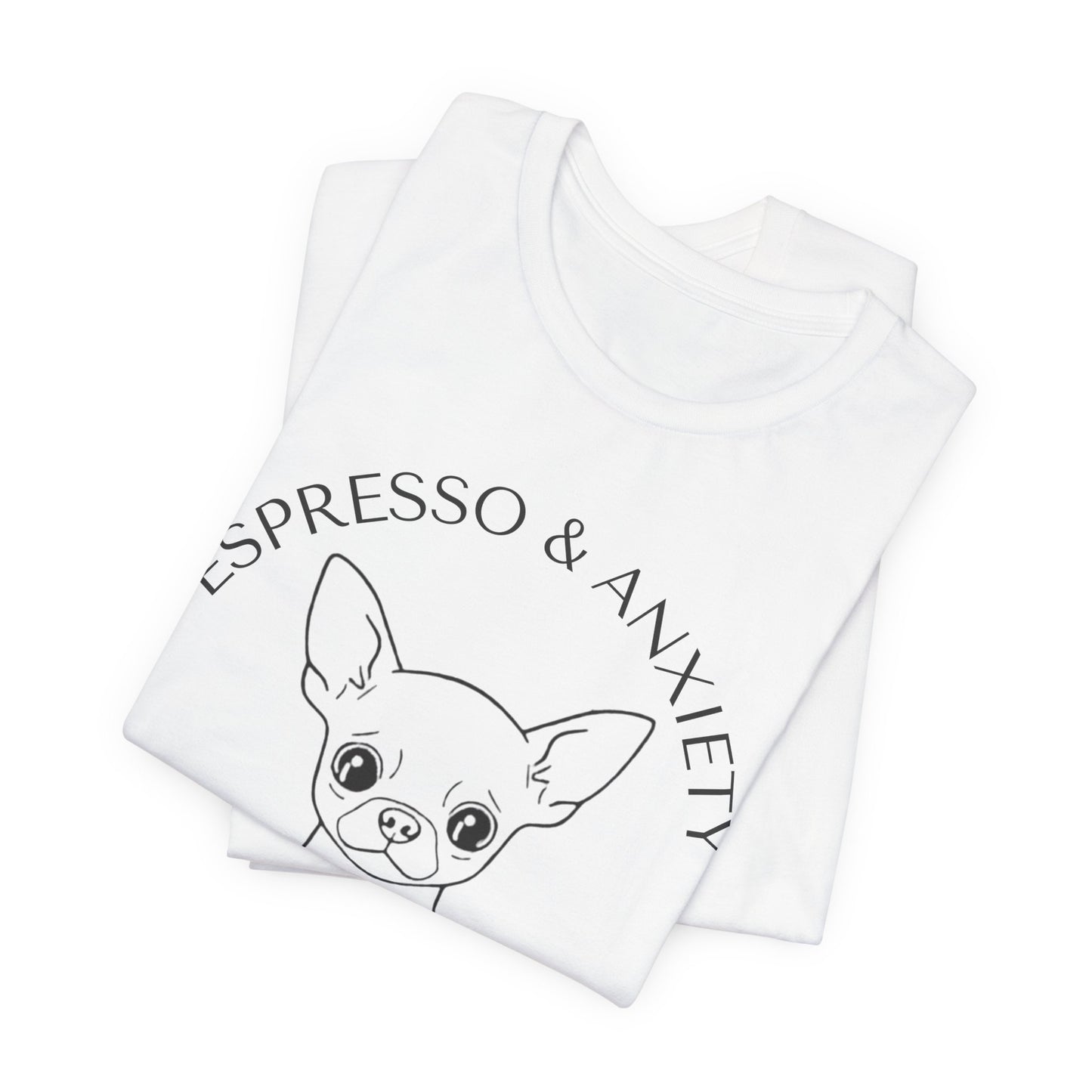 Espresso & Anxiety Chihuahua Tee — Cute Coffee Dog Graphic T-Shirt