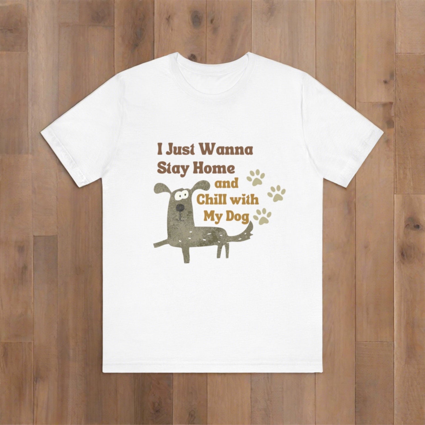 I just wanna chill with my dog Unisex Jersey Short Sleeve T-shirt - Sniff Waggle And Walk