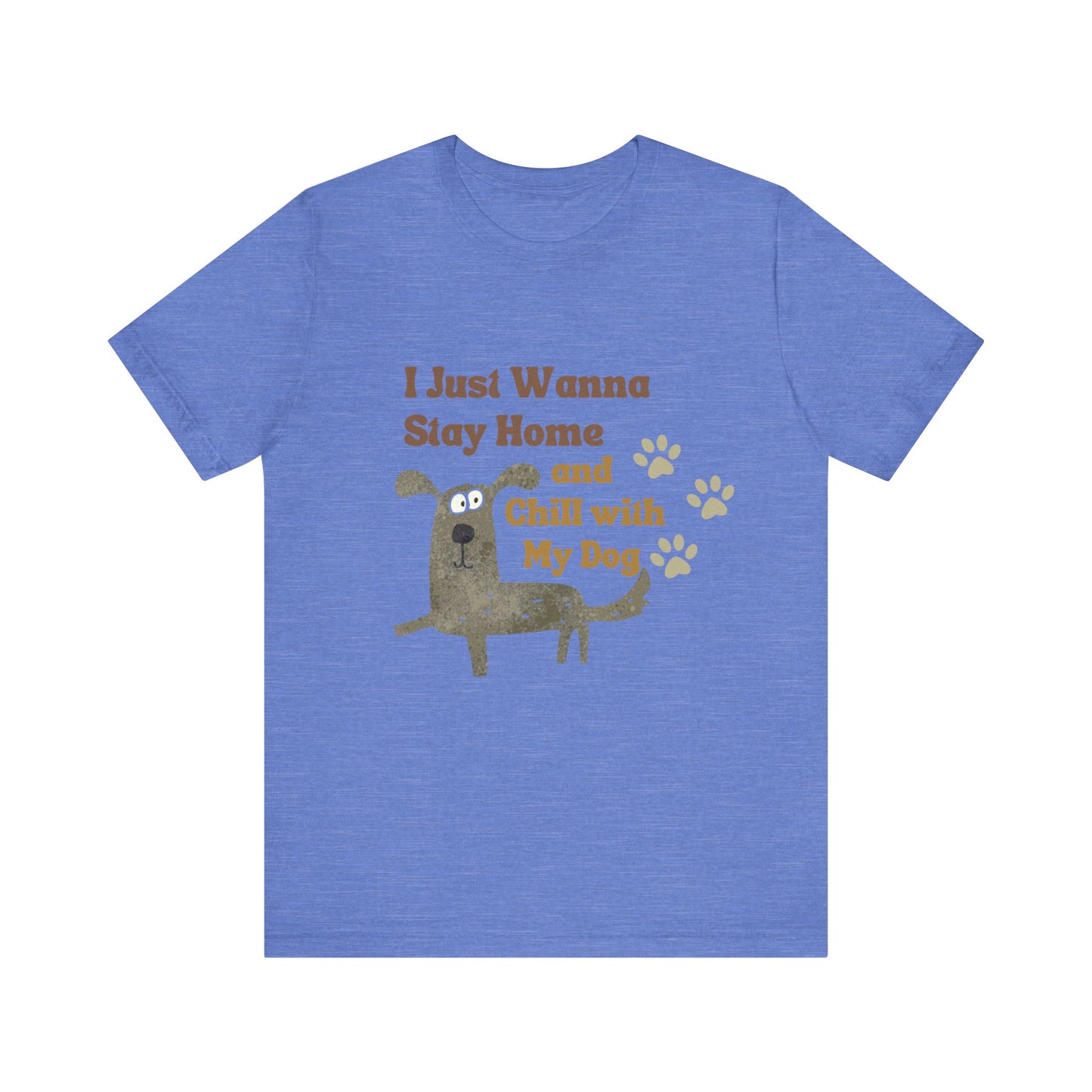 I just wanna chill with my dog Unisex Jersey Short Sleeve T-shirt - Sniff Waggle And Walk