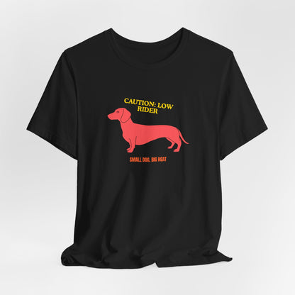 Dachshund T‑Shirt — "Caution: Low Rider" Small Dog Big Heat Tee — SniffWaggleNWalk™