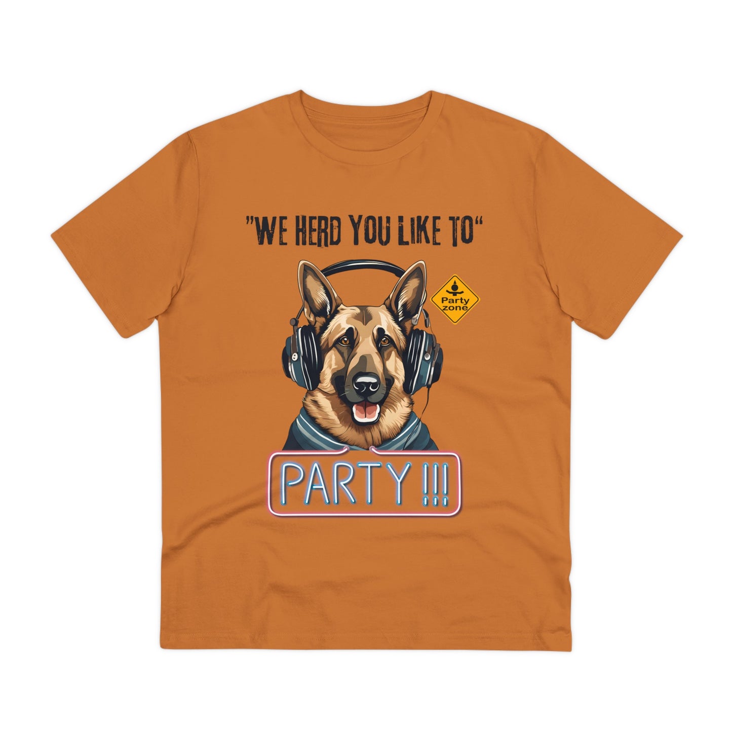 "WE HERD YOU LIKE TO PARTY" Organic Creator T-shirt - Unisex by Sniffwaggleandwalk™ - Sniff Waggle And Walk