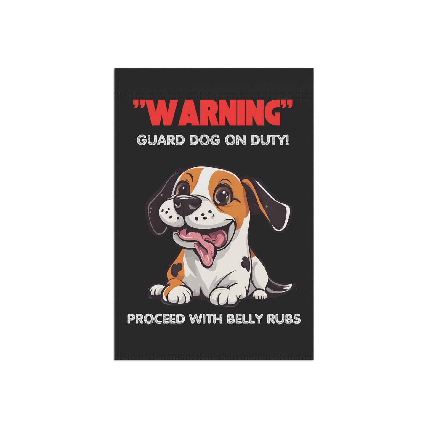 "Warning: Guard Dog on Duty – Proceed with Belly Rubs" Funny Garden Sign – Weather-Resistant Dog Lover Yard Banner