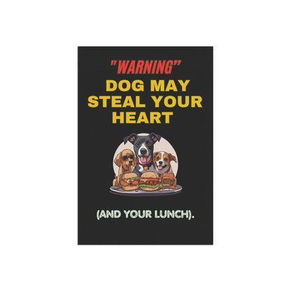 "Warning: Dog May Steal Your Heart and Your Lunch" Humorous Garden Sign