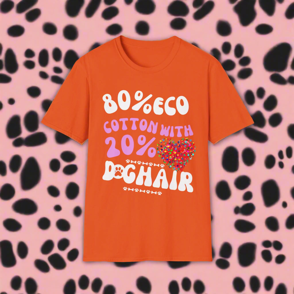 80% Cotton 20% Dog Hair T-Shirt in Orange — funny dog quote t-shirt — SniffWaggleNWalk™