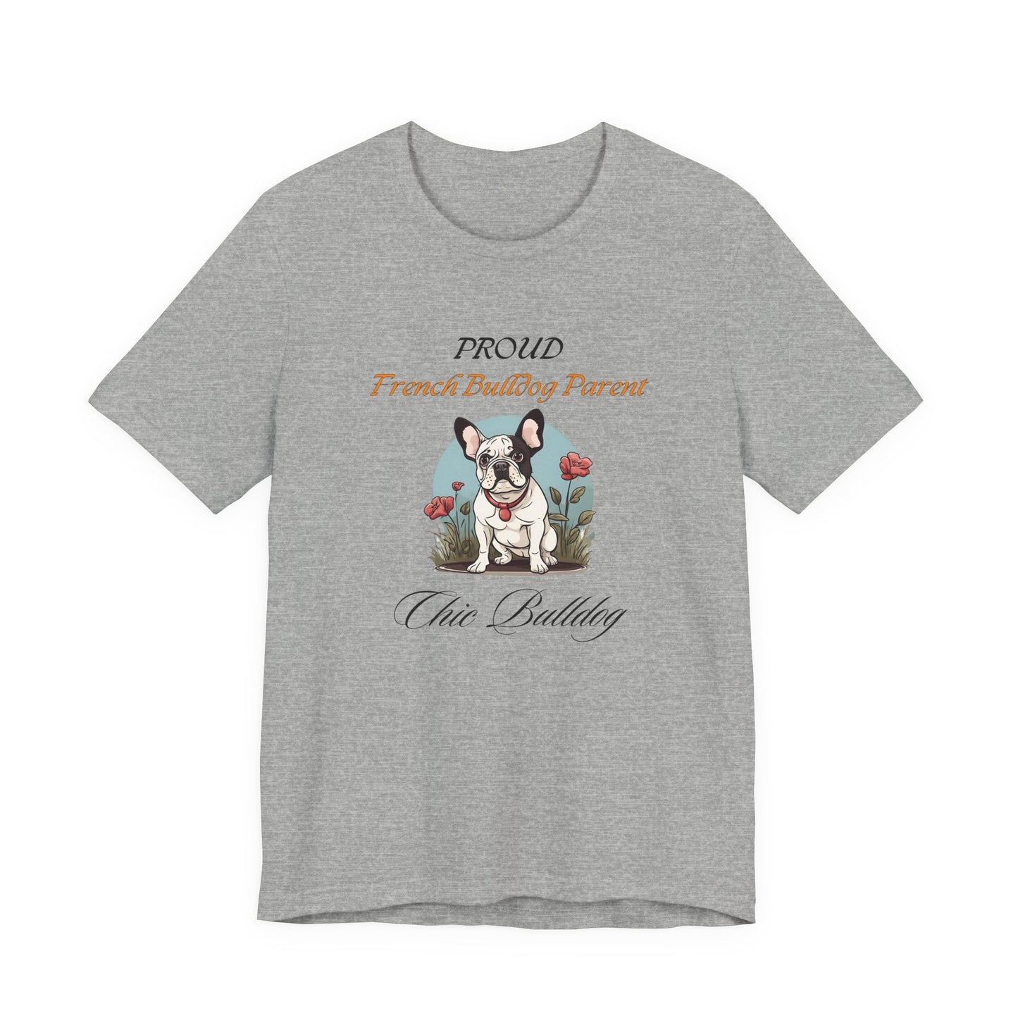 Proud French Bulldog Parent t-shirt — Athletic Heather front