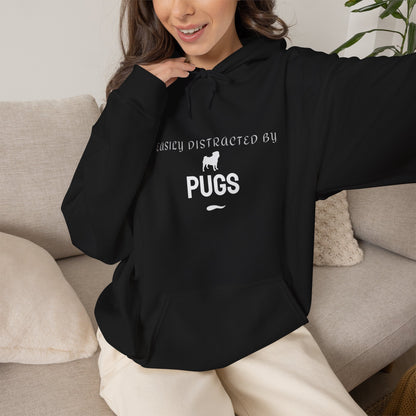 Pug Lover Hoodie — "Easily Distracted by Pugs" Graphic Sweatshirt