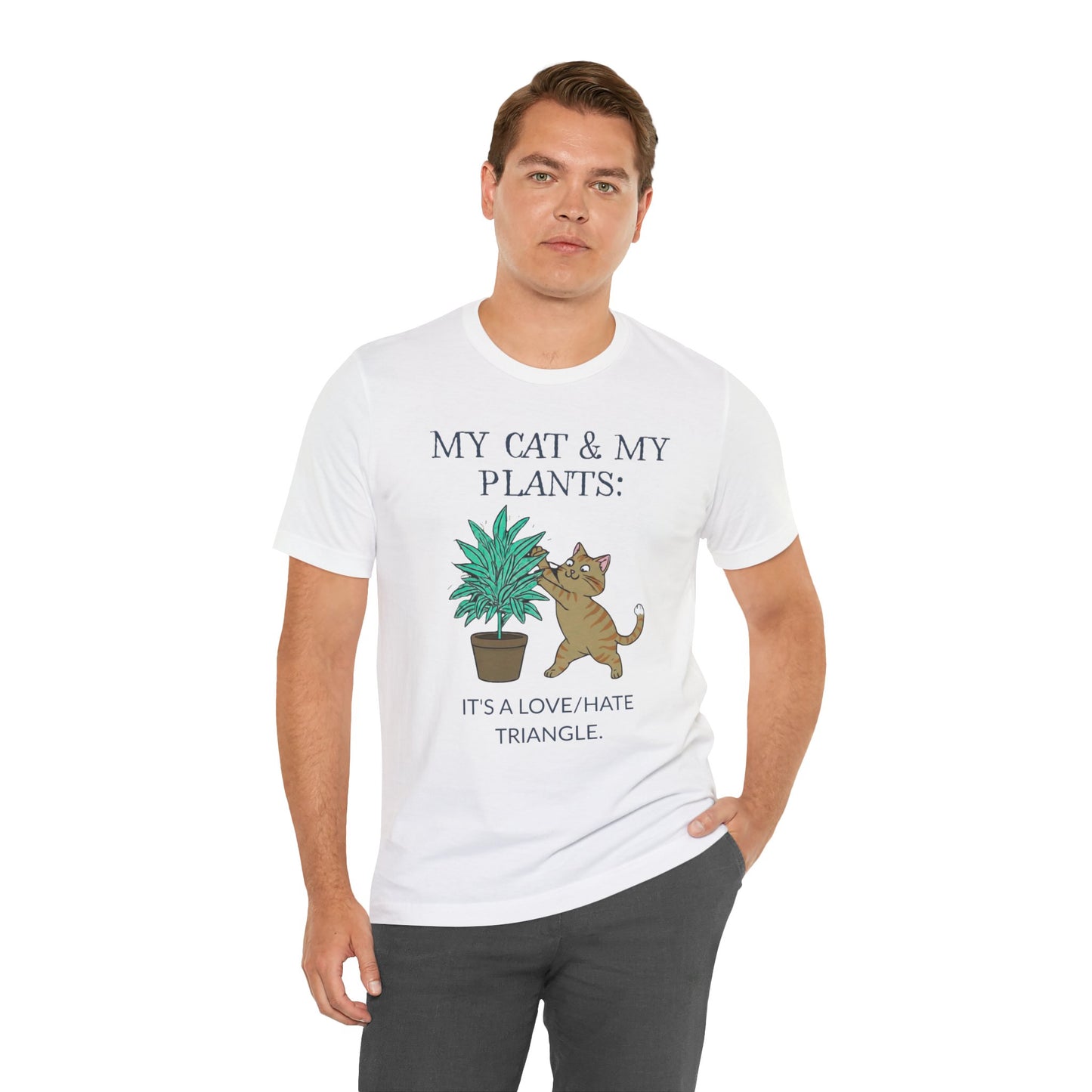 Cat & Plant T‑Shirt — "My Cat & My Plants: It's a Love/Hate Triangle"