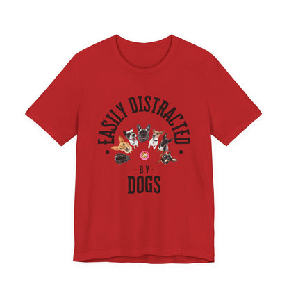 Easily Distracted by Dogs T-Shirt — Red — funny dog gift tee — SniffWaggleNWalk™