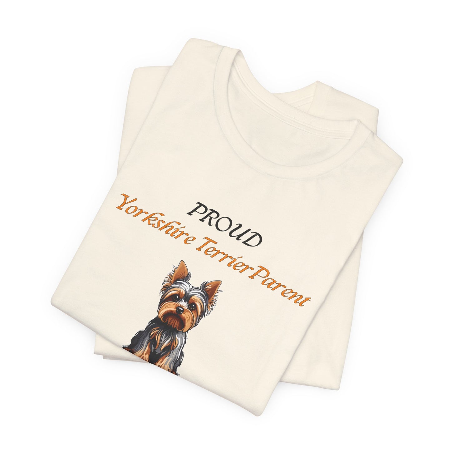 Proud Yorkshire Terrier Parent t-shirt folded neatly