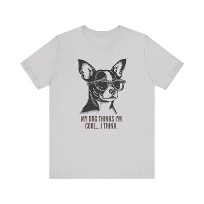 PawfectPrints Apparel Co.™ "My dog thinks im cool I think" T-shirt - Sniff Waggle And Walk