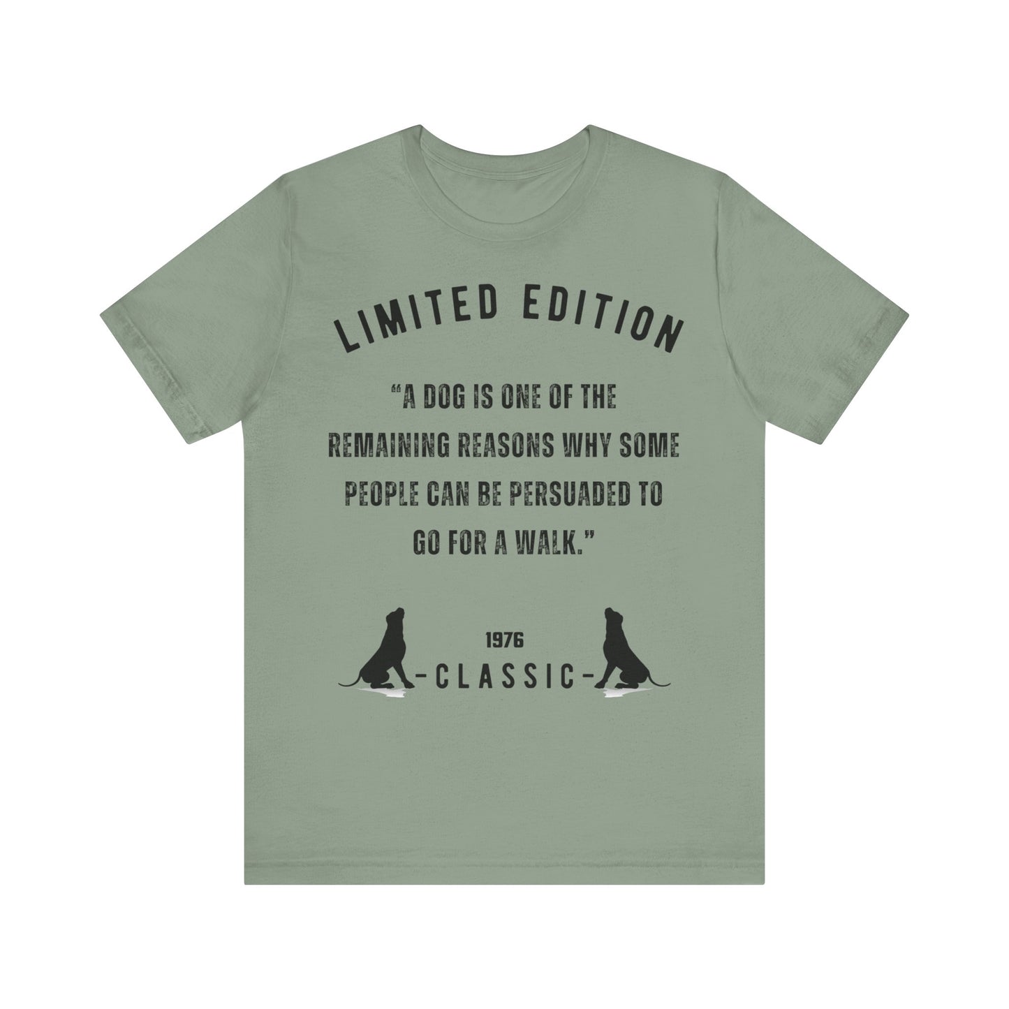 Unisex “A dog is one of the remaining reasons why some people can be persuaded to go for a walk.”Jersey Short Sleeve T-shirt - Sniff Waggle And Walk