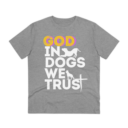 GOD IN DOGS WE TRUST Organic T-shirt - Unisex - Sniff Waggle And Walk