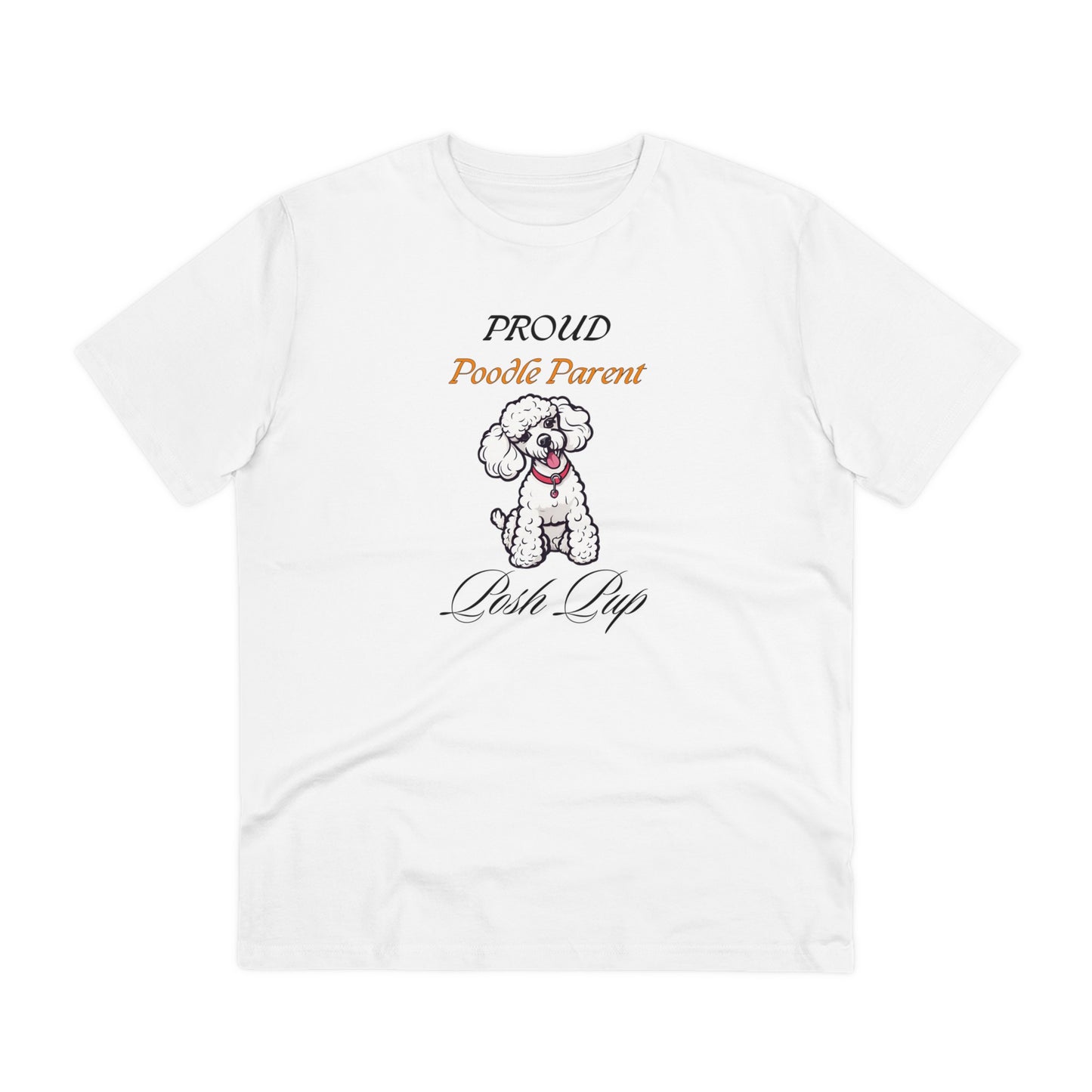 PROUD POODLE PARENT "Posh Pup" Organic T-shirt - Unisex - Sniff Waggle And Walk